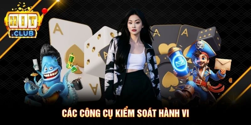 Các công cụ kiểm soát hành vi