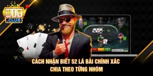 cach nhan biet 52 la bai chinh xac chia theo tung nhom