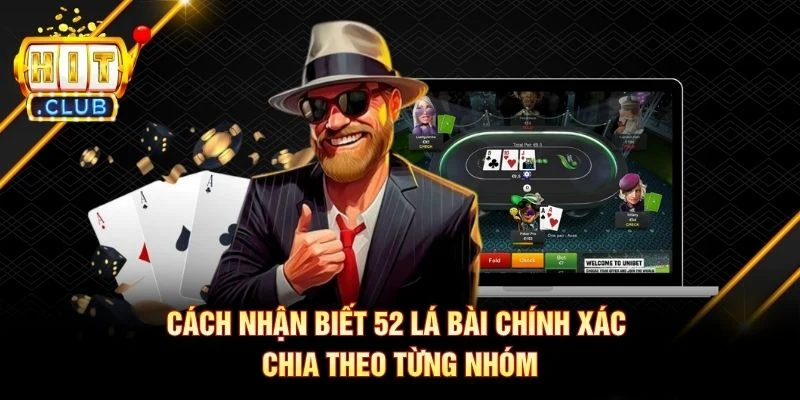 Cách Nhận Biết 52 Lá Bài Chính Xác Chia Theo Từng Nhóm cach nhan biet 52 la bai chinh xac chia theo tung nhom