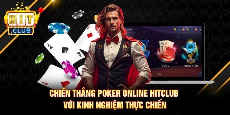 Chiến thắng Poker online Hitclub với kinh nghiệm thực chiến Chiến thắng Poker online Hitclub với kinh nghiệm thực chiến