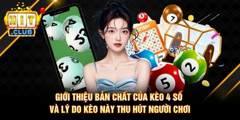 Giới thiệu bản chất của kèo 4 số và lý do kèo này thu hút người chơi Giới thiệu bản chất của kèo 4 số và lý do kèo này thu hút người chơi