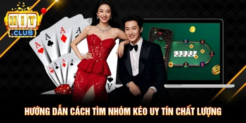 Hướng dẫn cách tìm nhóm kéo uy tín chất lượng Hướng dẫn cách tìm nhóm kéo uy tín chất lượng