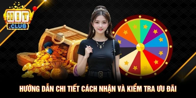 Hướng dẫn chi tiết cách nhận và kiểm tra ưu đãi Hướng dẫn chi tiết cách nhận và kiểm tra ưu đãi