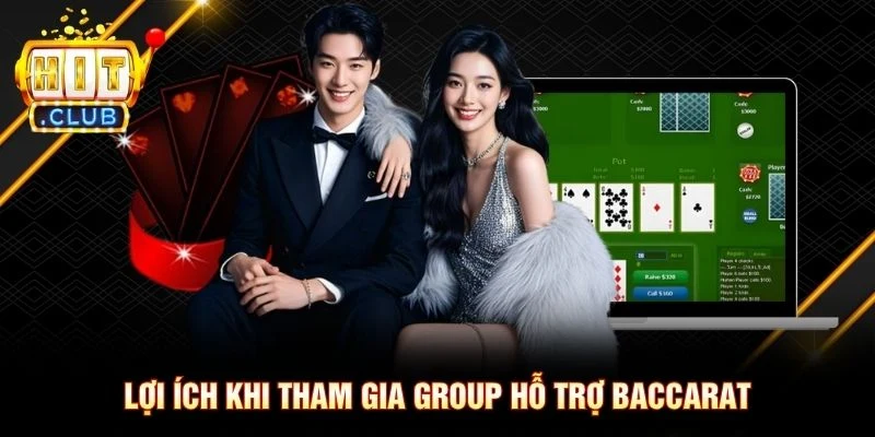 Lợi ích khi tham gia group hỗ trợ Baccarat Lợi ích khi tham gia group hỗ trợ Baccarat