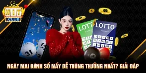 Ngày Mai Đánh Số Mấy Dễ Trúng Thưởng Nhất? Giải Đáp