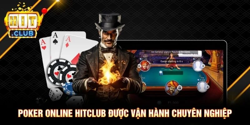 Poker online Hitclub được vận hành chuyên nghiệp Poker online Hitclub được vận hành chuyên nghiệp