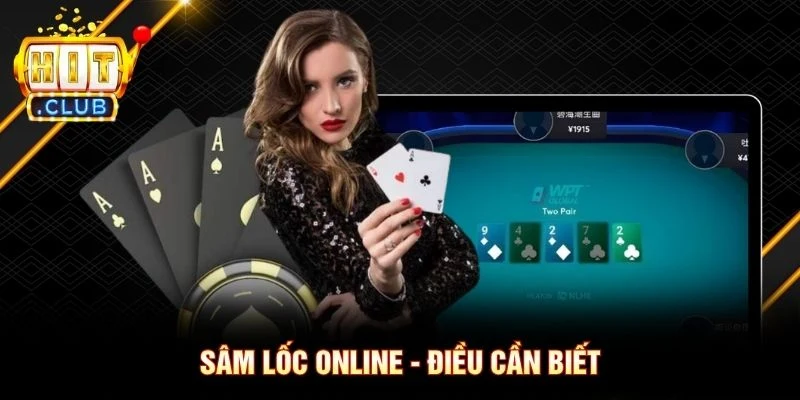 Sâm Lốc Online - Điều cần biết Sâm Lốc Online - Điều cần biết