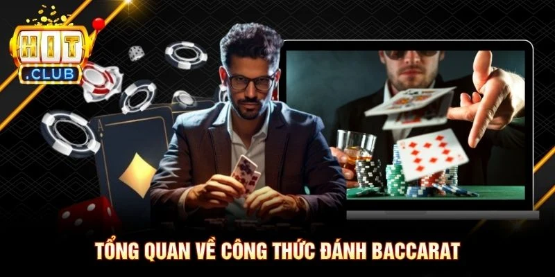 Tổng quan về công thức đánh Baccarat Tổng quan về công thức đánh Baccarat